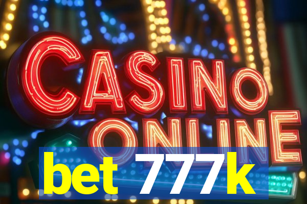 bet 777k